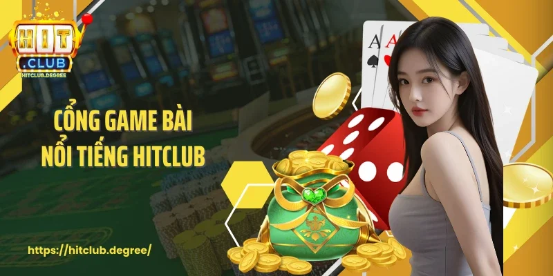 Cổng game bài nổi tiếng Hitclub